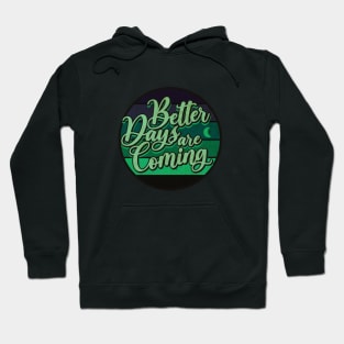 Better Days Hoodie